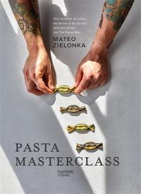 Pasta masterclass : des recettes de pâtes, de farces et de sauces spectaculares, par The Pasta Man