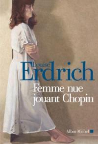 Femme nue jouant Chopin : nouvelles choisies et inédites 1978-2008