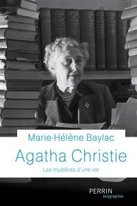 Agatha Christie : les mystères d'une vie