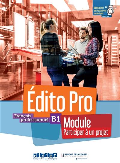 Edito pro, français professionnel, B1 : module participer à un projet