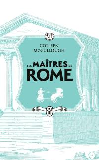 Les maîtres de Rome. Vol. 7. La conquête gauloise