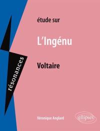 Etude sur Voltaire, L'ingénu