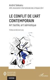 Le conflit de l'art contemporain : art tactile, art sémiotique