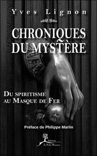 Chroniques du mystère : du spiritisme au Masque de fer