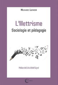 L'illettrisme : sociologie et pédagogie