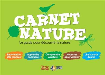 Carnet nature : le guide pour découvrir la nature