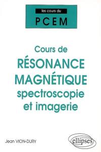 Cours de résonance magnétique : spectroscopie et imagerie : de la structure magnétique de la matière à la physiologie