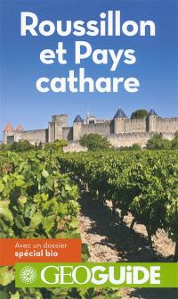 Roussillon et Pays cathare : avec un dossier spécial bio