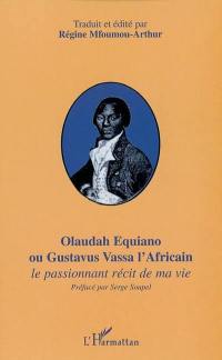 Olaudah Equiano ou Gustavus Vassa l'Africain : le passionnant récit de ma vie