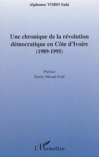 Une chronique de la révolution démocratique en Côte d'Ivoire (1989-1995)