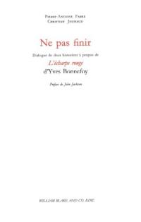 Ne pas finir : dialogue de deux historiens à propos de L'écharpe rouge d'Yves Bonnefoy