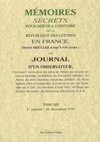 Mémoires secrets ou Journal d'un observateur. Vol. 10. 1er janvier-31 décembre 1777