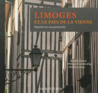 Limoges et le pays de la Vienne : regards sur un patrimoine