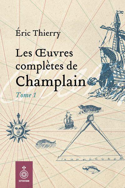 Les oeuvres complètes de Champlain. Vol. 1. 1598-1619