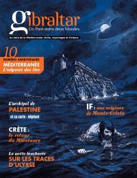 Gibraltar : un pont entre deux mondes : au-delà de la Méditerranée, récits, reportages et fictions, n° 10. Méditerranée : l'odyssée des îles