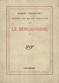 Trente ans de vie française. Vol. 3. Le bergsonisme