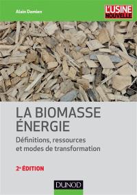 La biomasse énergie : définitions, ressources et modes de transformation