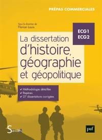 La dissertation d'histoire, géographie et géopolitique : ECG1, ECG2 : prépas commerciales