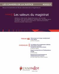 Cahiers de la justice (Les) - Revue de L'ENM, n° 1 (2022). Les valeurs du magistrat