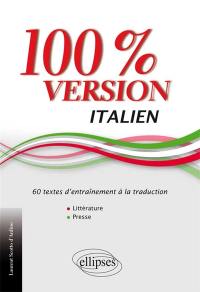 100 % version italien : 60 textes d'entraînement à la traduction : littérature & presse