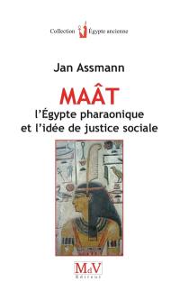 Maât, l'Egypte pharaonique et l'idée de justice sociale