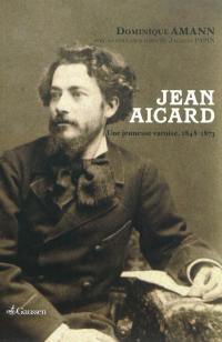 Jean Aicard : une jeunesse varoise, 1848-1873