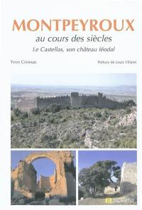 Montpeyroux au cours des siècles : le castellas, son château féodal