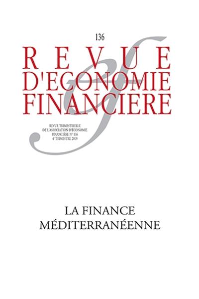 Revue d'économie financière, n° 136. La finance méditerranéenne : des systèmes financiers fragmentés