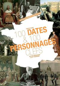 100 dates et 100 personnages clefs : des rois mérovingiens à la Ve République