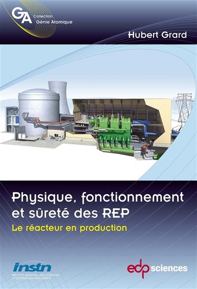 Physique, fonctionnement et sûreté des REP : le réacteur en production