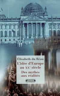 L'idée d'Europe au XXe siècle : des mythes aux réalités