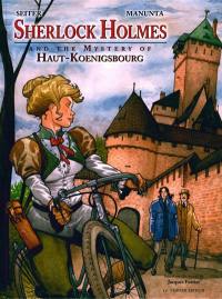Sherlock Holmes. Vol. 1. Sherlock Holmes and the mystery of Haut-Koenigsbourg