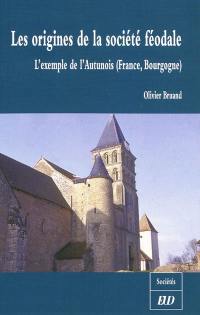 Les origines de la société féodale : l'exemple de l'Autunois (France, Bourgogne)