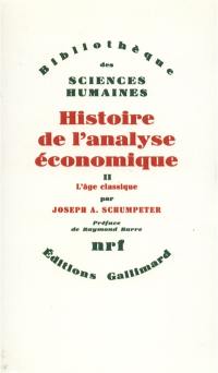 Histoire de l'analyse économique. Vol. 2. L'Age classique : 1790-1870