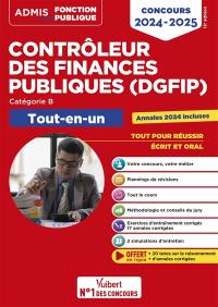 Contrôleur des finances publiques (DGFIP) : catégorie B, tout-en-un : concours 2024-2025