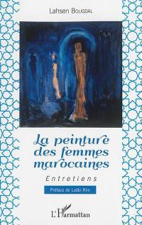 La peinture des femmes marocaines : entretiens