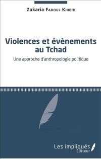Violences et évènements au Tchad : une approche d'anthropologie politique