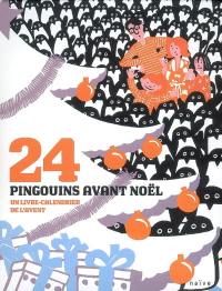 24 pingouins avant Noël : un livre-calendrier de l'avent
