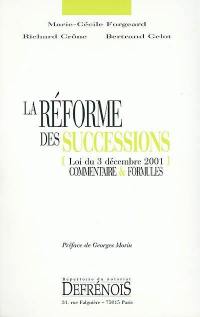 La réforme des successions : loi du 3 décembre 2001, commentaire et formules