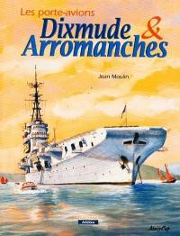 Les portes-avions Arromanches et Dixmude