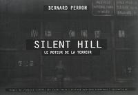 Silent Hill : le moteur de la terreur