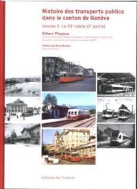 Histoire des transports publics dans le canton de Genève. Vol. 3. Le XXe siècle (2e partie)