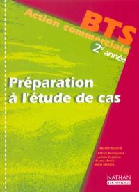 Préparation à l'étude de cas : BTS action commerciale 2e année