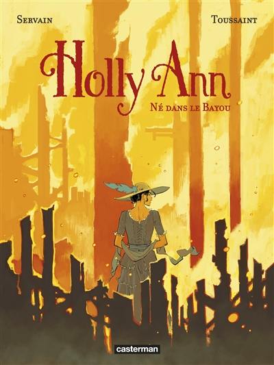 Holly Ann. Vol. 3. Né dans le Bayou