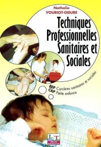 Techniques professionnelles sanitaires et sociales BEP Carrières sanitaires et sociales, CAP Petite enfance