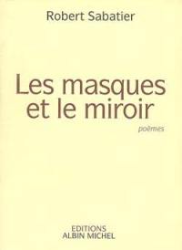 Les masques et le miroir : poèmes