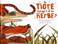 Le tigre mange-t-il de l'herbe ? : une chaîne alimentaire