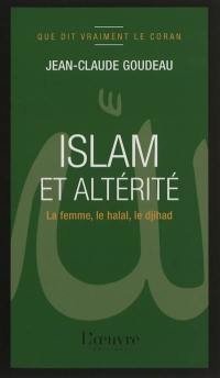 Islam et altérité : la femme, le halal, le djihad