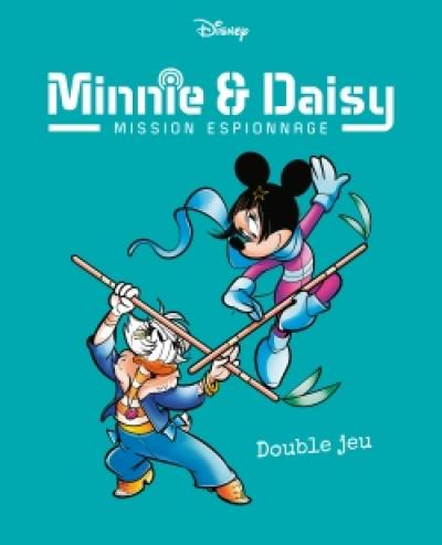 Minnie & Daisy : mission espionnage. Vol. 2. Double jeu