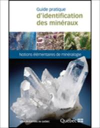 Guide pratique d'identification des minéraux : notions élémentaires de minéralogie
